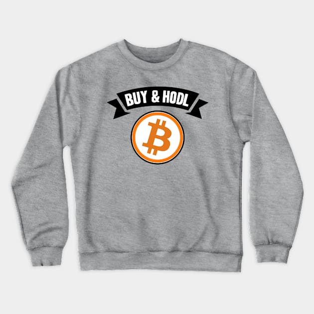 Buy and Hodl BTC Bitcoin Crypto Hodler Hold Crewneck Sweatshirt by Kuehni